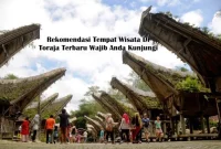 Rekomendasi Tempat Wisata di Toraja yang Harus Anda Coba